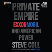 Private Empire: ExxonMobil and American Power | [Steve Coll]