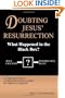 Doubting Jesus' Resurrection: What Happened in the Black Box?