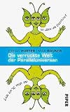 Die verr&uuml;ckte Welt der Paralleluniversen: Illustriert von Vitali Konstantinov: Wo leben wir eigentlich? Und wenn ja, wie oft? - Tobias H&uuml;rter, Max Rauner