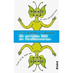 Die verr�ckte Welt der Paralleluniversen: Illustriert von Vitali Konstantinov: Wo leben wir eigentlich? Und wenn ja, wie oft?