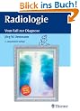 Radiologie: Vom Fall zur Diagnose