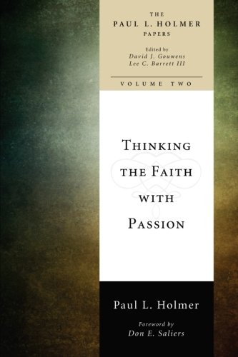 Thinking the Faith with Passion: Selected Essays (Paul L. Holmer Papers)