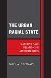The urban racial state : managing race relations in American cities