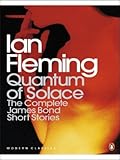 Quantum of solace : the complete James Bond short stories
