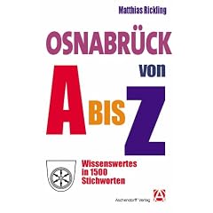 Osnabr�ck von A bis Z: Wissenswertes in 1500 Stichworten �ber Geschichte, Kunst und Kultur