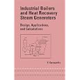 Industrial Boilers and Heat Recovery Steam Generators: Design, Applications, and Calculations: Design, Applications and Calculations'