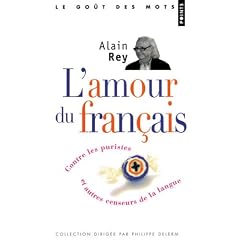 L'amour du fran�ais : Contre les puristes et autres censeurs de la langue