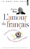 L'amour du fran�ais : Contre les puristes et autres censeurs de la langue