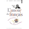 L'amour du fran�ais : Contre les puristes et autres censeurs de la langue