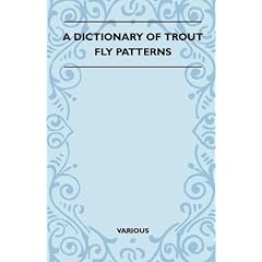 A Dictionary Of Trout Fly Patterns