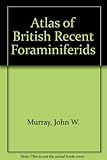 An atlas of British recent foraminiferids