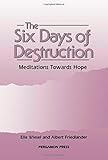 The six days of destruction : meditations towards hope