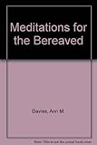 Meditations for the bereaved