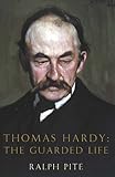 Thomas Hardy : the guarded life