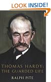 Thomas Hardy: The Guarded Life