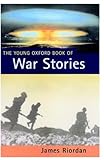 The young Oxford book of war stories