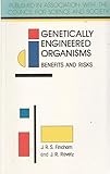 Genetically engineered organisms : benefits and risks