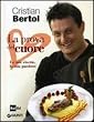 La prova del cuore. Le mie ricette, la mia passione