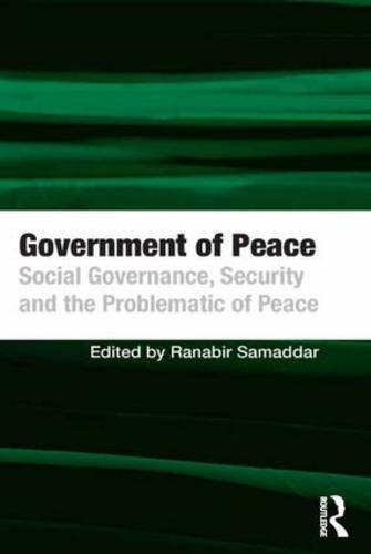 Government of Peace: Social Governance, Security and the Problematic of Peace