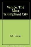 Venice : the most triumphant city