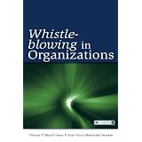 Whistle-blowinginOrganizations(Lea'sOrganizationandManagementSeries)