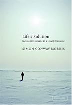 Life's Solution: Inevitable Humans in a Lonely Universe