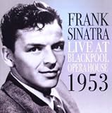 Live in Blackpool:1953 - Frank Sinatra