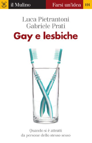 Gay e lesbiche (Farsi un'idea) (Italian Edition)