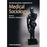 The New Blackwell Companion to Medical Sociology (Blackwell Companions to Sociology)