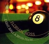 Florian Ross - Eight Ball and White Horse