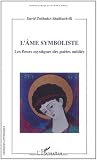L'âme symboliste : Les fleurs mystiques des poètes oubliés