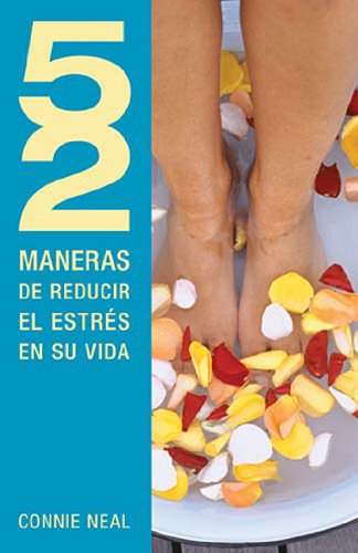 52 maneras de reducir el estrés en su vida (52 Maneras de...) (Spanish Edition)