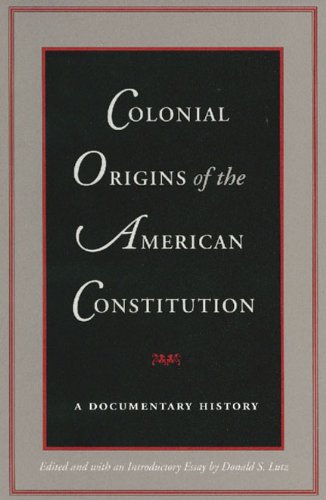 Colonial Origins of the American Constitution