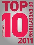 Top 10 of Everything 2011 (Top Ten of Everything)