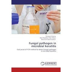 Fungal pathogen in microbial keratitis: Evaluation of PCR method to detect fungal pathogen... by Zunaina Embong, Wan Hazabbah Wan Hitam and Manickam Ravichandran