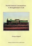 North Eastern locomotives : a draughtsman's life