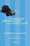 Arcadian Adventures with the Idle Rich (New Canadian Library)