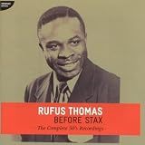 Revue Rufus Thomas  / Before Stax: The Complete 50's Recordings