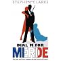 Dial M For Merde by Stephen Clarke