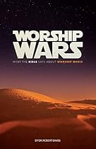 Worship Wars: What the Bible says about Worship Music