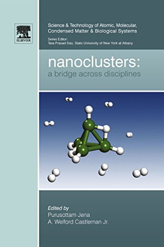 Nanoclusters: A Bridge across Disciplines (Science and Technology of Atomic, Molecular, Condensed Matter & Biological Systems)