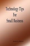 Technology Tips for Small Business 41yZ13jb6nL. SL160 Technology Tips for Small Business