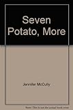 Seven potato, more