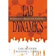 Lab Dynamics: Management Skills for Scientists by Carl M. Cohen and Suzanne L. Cohen