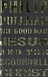 The Good Man Jesus and the Scoundrel Christ