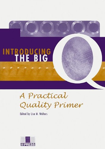 Introducing the Big Q: A Practical Quality Primer
