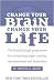 Change Your Brain, Change Your Life: The Breakthrough Programme for Conquering Anger, Anxiety and Depression