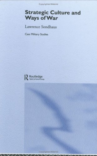 Strategic Culture and Ways of War (Cass Military Studies)