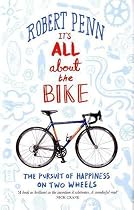 It's All About the Bike: The Pursuit of Happiness On Two Wheels