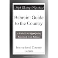 Bahrain: Guide to the Country by International Country Guides